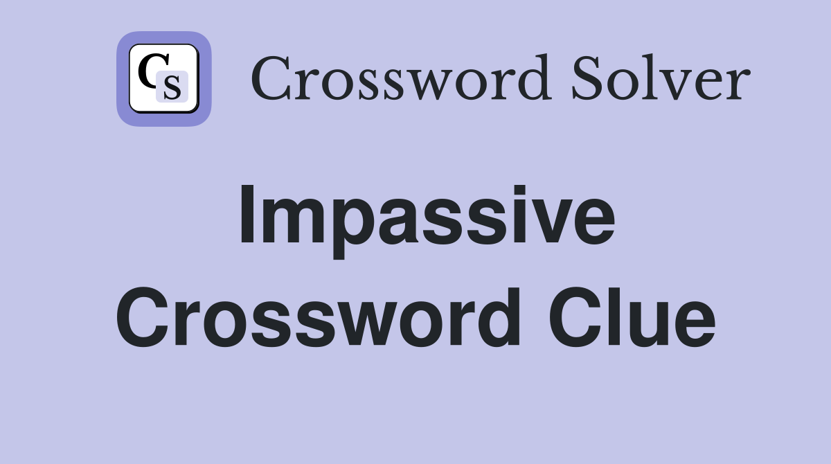 Impassive Crossword Clue religion